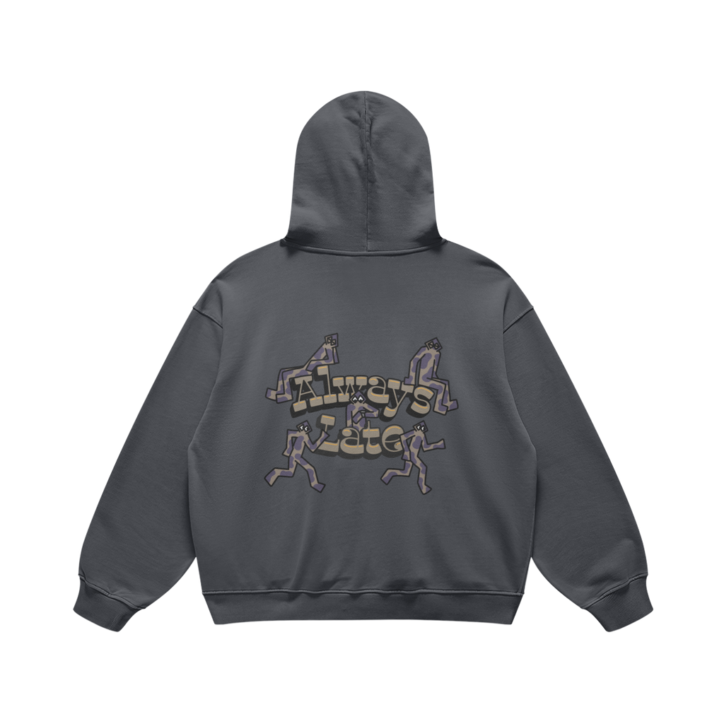 "ALWAYS LATE" Hoodie
